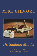 The Stadium Murder: The Sled Investigations