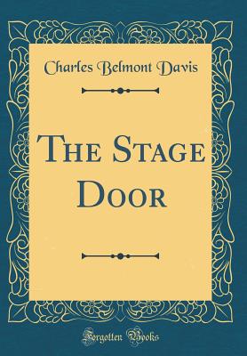 The Stage Door (Classic Reprint) - Davis, Charles Belmont