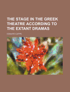 The Stage in the Greek Theatre According to the Extant Dramas