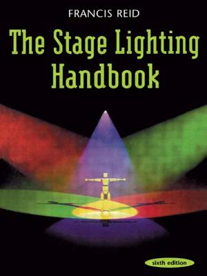 The Stage Lighting Handbook - Reid, Francis