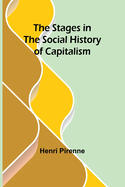 The Stages in the Social History of Capitalism