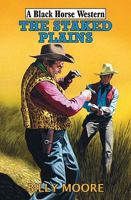 The Staked Plains - Moore, Billy