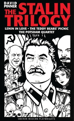 The Stalin Trilogy: Lenin in Love / The Teddy Bears' Picnic / The Potsdam Quartet - Pinner, David