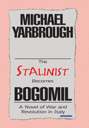 The Stalinist Becomes Bogomil: Revised Edition