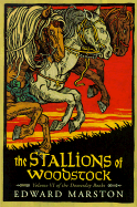 The Stallions of Woodstock: Volume VI of the Domesday Books - Marston, Edward