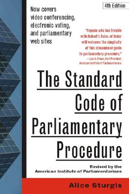 The Standard Code of Parliamentary Procedure, 4th Edition - Sturgis, Alice