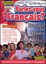 The Standard Deviants: Parlez-Vous Franais? Learn to Speak French - Beyond the Basics - 