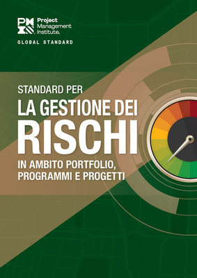 The Standard for Risk Management in Portfolios, Programs, and Projects (Italian) - Project Management Institute, Project Management Institute