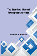 The Standard Manual for Baptist Churches