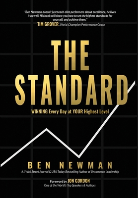 The Standard: WINNING Every Day at YOUR Highest Level - Newman, Ben