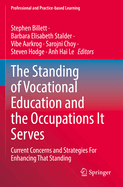 The Standing of Vocational Education and the Occupations It Serves: Current Concerns and Strategies For Enhancing That Standing