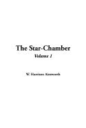 The Star-Chamber: V1 - Ainsworth, W Harrison