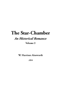 The Star-Chamber: V2 - Ainsworth, W Harrison