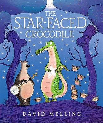 The Star-faced Crocodile: A dazzling book about being yourself - Melling, David