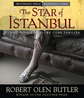 The Star of Istanbul: A Christopher Marlowe Cobb Thriller - Butler, Robert Olen, and Chase, Ray (Read by)