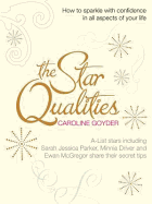 The Star Qualities: How to Sparkle with Confidence in All Aspects of Your Life - Goyder, Caroline, and Goyder, Catherine