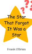 The Star That Forgot It Was a Star