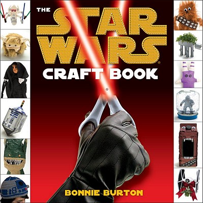 The Star Wars Craft Book - Burton, Bonnie