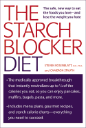 The Starch Blocker Diet - Solotaroff, Ivan, and Rosenblatt Steven, Rosenblatt Steven, and Stauth Cameron, Stauth Cameron