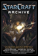 The Starcraft Archive - Grubb, Jeff, and Mesta, Gabriel, and Hickman, Tracy