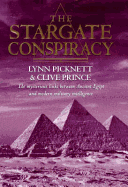 The Stargate Conspiracy: Revealing the Truth Behind Extraterrestrial Contact, Military Intelligence and the Mysteries of Ancient Egypt - Picknett, Lynn, and Walker, Aidan