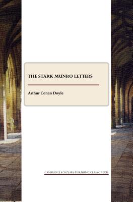 The Stark Munro Letters - Doyle, Arthur Conan, Sir
