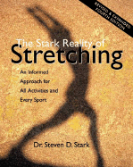 The Stark Reality of Stretching: An Informed Approach for All Activities and Every Sport