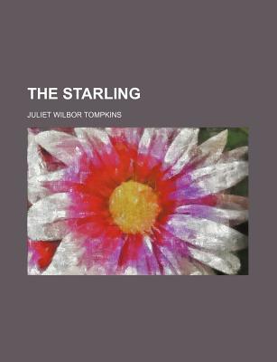 The Starling - Tompkins, Juliet Wilbor