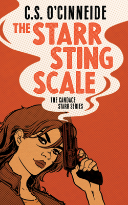 The Starr Sting Scale: The Candace Starr Series - O'Cinneide, C S