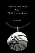 The Stars Above Series Book 1: the Necklace of Aquila