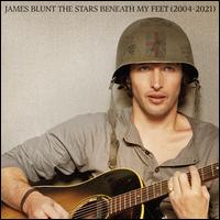 The Stars Beneath My Feet [2004-2021] - James Blunt