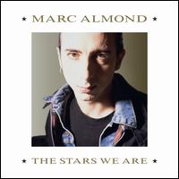 The Stars We Are - Marc Almond