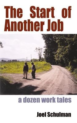 The Start of Another Job - Schulman, Joel