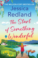 The Start of Something Wonderful: The heartwarming, feel-good novel from MILLION-COPY BESTSELLER Jessica Redland
