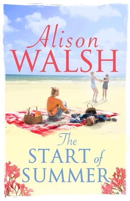 The Start of Summer - Walsh, Alison