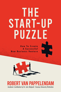 The Start-Up Puzzle: How To Create A Successful New Business Venture