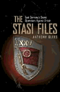 The Stasi Files: East Germany's Secret Operations Against Britain