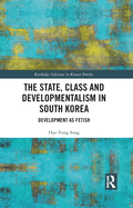 The State, Class and Developmentalism in South Korea: Development as Fetish