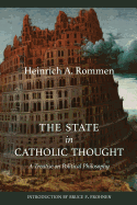 The State in Catholic Thought: A Treatise on Political Philosophy