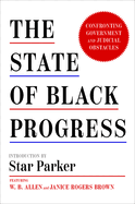 The State of Black Progress: Confronting Government and Judicial Obstacles