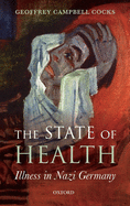 The State of Health: Illness in Nazi Germany