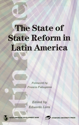 The State of State Reform in Latin America - Lora, Eduardo (Editor)