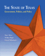 The State of Texas: Government, Politics, and Policy