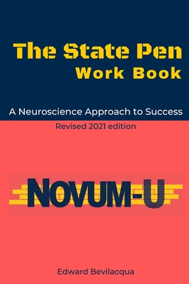 The State Pen Work Book: A Neuroscience Approach to Success - Bevilacqua, Edward