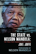 The State vs. Nelson Mandela: The Trial That Changed South Africa