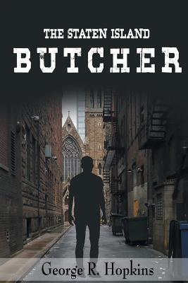 The Staten Island Butcher: Suspense/Thriller/Mystery - Hopkins, George R