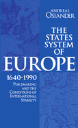 The States System of Europe, 1640-1990: Peacemaking and the Conditions of International Stability