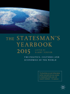 The Statesman's Yearbook 2015: The Politics, Cultures and Economies of the World