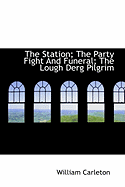 The Station; The Party Fight and Funeral; The Lough Derg Pilgrim