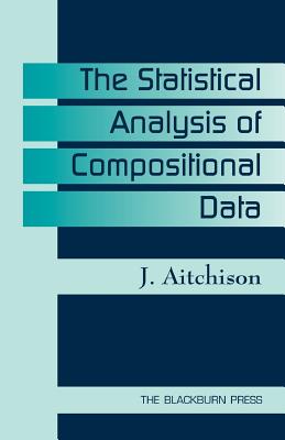 The Statistical Analysis of Compositional Data - Aitchison, J